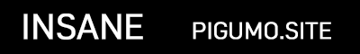 INSANE
